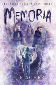 Title: Memoria (The Nightingale Trilogy, #3), Author: J.J. Fischer