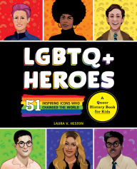 Title: LGBTQ+ Heroes: 51 Inspiring Icons Who Changed the World, Author: L. V. Heston