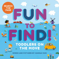 Title: Fun to Find!: Toddlers On the Move, Author: Hannah Sun