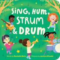 Title: Sing, Hum, Strum, and Drum, Author: Rachelle Burk