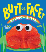 Title: Butt or Face? Volume 5: Rainbow Butts, Author: Kari Lavelle