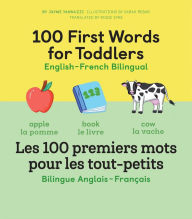 Title: 100 First Words for Toddlers: English-French Bilingual: A French Book for Kids, Author: Jayme Yannuzzi MA