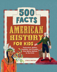 Title: American History for Kids: 500 Facts!, Author: Stacia Deutsch