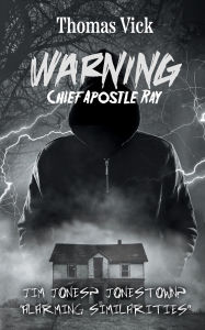 Title: WARNING Chief Apostle Ray, Author: Thomas Vick