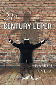 Title: 21st-Century Leper, Author: Gabriel Rivera
