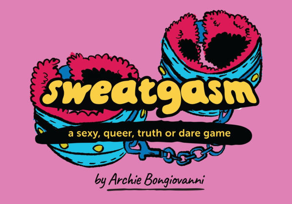 Sweatgasm: a sexy, queer, truth or dare game