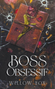 Title: Boss Obsessif, Author: Willow Fox