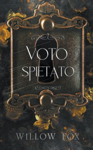 Title: Voto Spietato, Author: Willow Fox