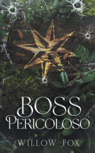 Title: Boss Pericoloso, Author: Willow Fox