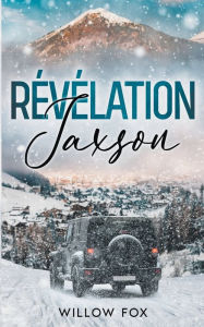 Title: Révélation: Jaxson, Author: Willow Fox
