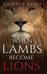 Title: When Lambs Become Lions, Author: Connie Zeno