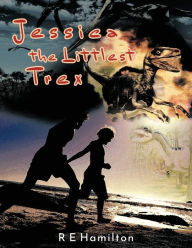 Title: Jessica the Littlest Trex, Author: Richard Hamilton