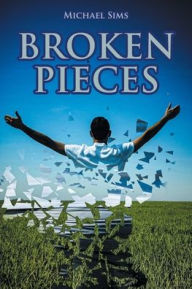 Title: Broken Pieces, Author: Michael Sims