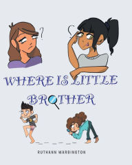 Title: Where Is Little Brother?, Author: Ruthann Warbington