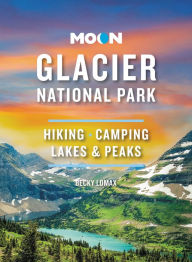 Title: Moon Glacier National Park: Hiking, Camping, Lakes & Peaks, Author: Becky Lomax