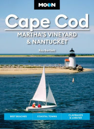 Moon Cape Cod, Martha's Vineyard & Nantucket: Best Beaches, Coastal Towns, Clambakes & Lobster