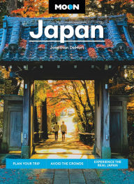 Title: Moon Japan: Plan Your Trip, Avoid the Crowds, Experience the Real Japan, Author: Jonathan DeHart