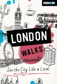 Title: Moon London Walks: See the City Like a Local, Author: Moon Travel Guides