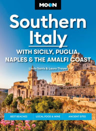 Title: Moon Southern Italy: With Sicily, Puglia, Naples & the Amalfi Coast: Best Beaches, Local Food & Wine, Ancient Sites, Author: Linda Sarris