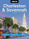 Alternative view 1 of Moon Charleston & Savannah: Coastal Getaways, Southern Cuisine, History & Architecture