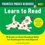 Title: Phonics Makes Readers: Learn to Read Box 1: 15 Books to Build Reading Skills for Kindergarten and Beyond, Author: Laurin Brainard