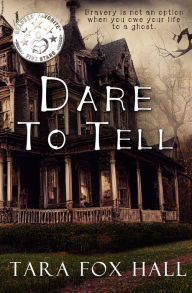 Title: Dare To Tell, Author: Tara Fox Hall