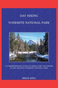 Title: Day Hiking Yosemite National Park, Author: Brian King