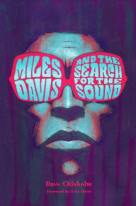 Title: Miles Davis and the Search for the Sound, Author: Dave Chisholm
