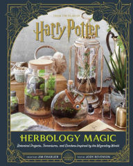 Title: Harry Potter: Herbology Magic: Botanical Projects, Terrariums, and Gardens Inspired by the Wizarding World, Author: Jim Charlier