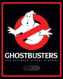 Ghostbusters The Ultimate Visual History