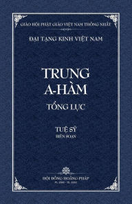 Title: Thanh Van Tang: Trung A-ham Tong Luc - Bia Mem, Author: Tue Sy