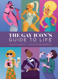 Title: The Gay Icon's Guide to Life, Author: Michael Joosten