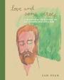 Love and Some Verses: A Collection of Lyrics, Photos, Art, and Ephemera from Iron & Wine