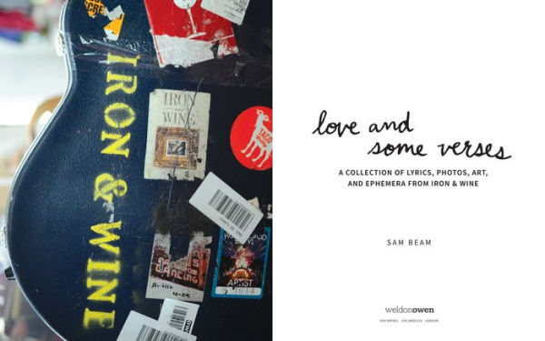 Love and Some Verses: A Collection of Lyrics, Photos, Art, and Ephemera from Iron & Wine