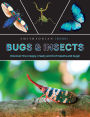 Smithsonian Explores: Bugs and Insects: Discover the Fascinating World of Creepy Crawly Creatures!