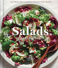 Title: Williams Sonoma Salads for Every Season: 100 Fresh and Flavorful Recipes Year-Round, Author: Williams Sonoma