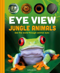 Title: Eye View: Jungle Animals, Author: Weldon Owen
