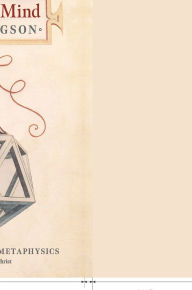 Title: The Creative Mind: An Introduction to Metaphysics, Author: Henri Bergson