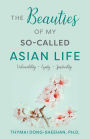 The Beauties of My So-Called Asian Life: Vulnerability, Equity, Spirituality