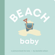 Title: Beach Baby: Board Book for Early Learners, Author: Danielle Wilson