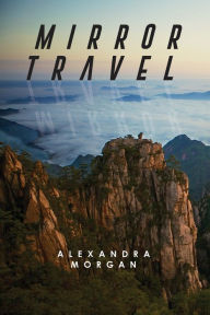 Title: Mirror Travel, Author: Alexandra Morgan