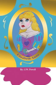 Title: Elizabeth Anne, Author: J W Powell