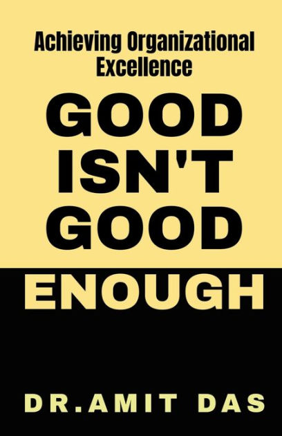 good-is-not-good-enough-by-amit-das-paperback-barnes-noble