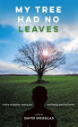 My Tree Had No Leaves: A Story of Adoption, Feeling Lost, and Healing from the Trauma