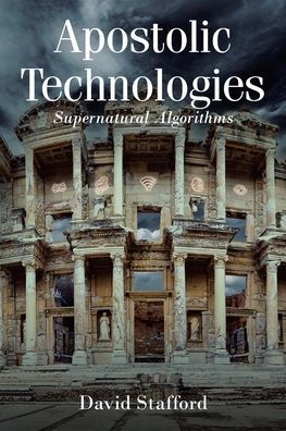 Apostolic Technologies: Supernatural Algorithms