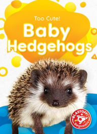 Title: Baby Hedgehogs, Author: Elizabeth Neuenfeldt