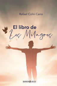 Title: El libro de los Milagros, Author: Rafael Colïn Cano