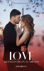 Title: Love, lo encontrï¿½ en tu mirada, Author: Claudia Canales