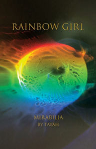 Title: Rainbow Girl: Mirabilia, Author: TATAH -