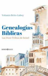 Title: Genealogï¿½as Bï¿½blicas, Author: Yolamis Brito-Laboy